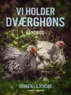 Vi holder dværghøns af Jørgen Liljensøe