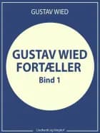 Gustav Wied fortæller (bind 1)