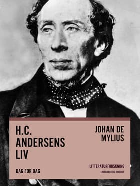 H.C. Andersens liv. Dag for dag af Johan De Mylius