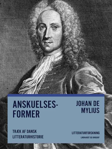 Anskuelsesformer. Træk af dansk litteraturhistorie af Johan de Mylius