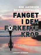 Fanget i den forkerte krop af Kim Jakobsen