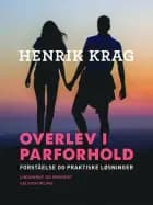 Overlev i parforhold. Forståelse og praktiske løsninger af Henrik Krag