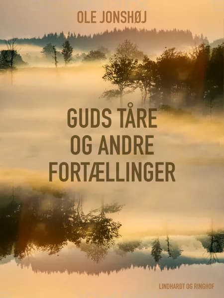 Guds Tåre og andre fortællinger af Ole Jonshøj