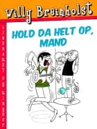 Hold da helt op, mand