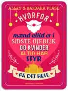 Hvorfor mænd altid er i sidste øjeblik og kvinder altid har styr på det hele af Allan & Barbara Pease