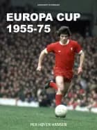 Europa Cup 1955-75 af Per Høyer Hansen