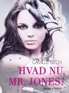 Hvad nu, Mr. Jones... af Camille Bech