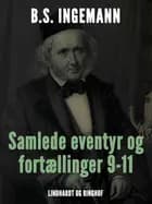 Samlede eventyr og fortællinger 9-11