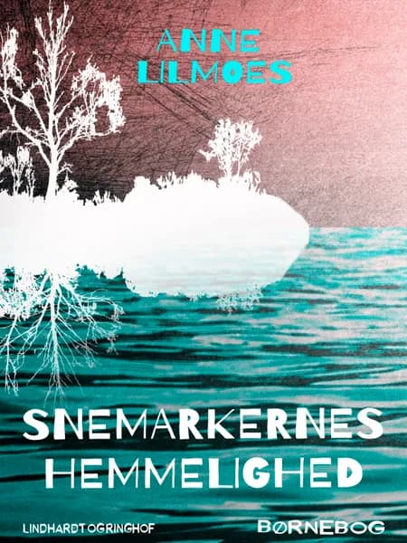 Snemarkernes hemmelighed af Anne Lilmoes