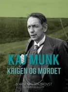 Kaj Munk. Krigen og mordet