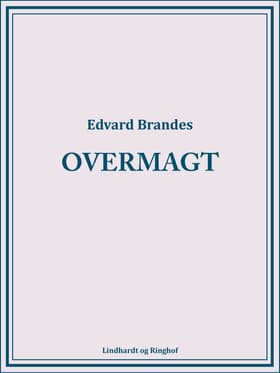 Overmagt af Edvard Brandes