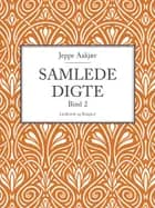 Samlede digte. Bind 2