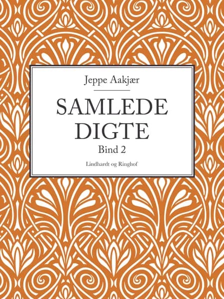 Samlede digte. Bind 2 af Jeppe Aakjær
