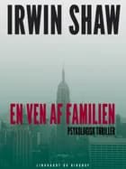 En ven af familien af Irwin Shaw