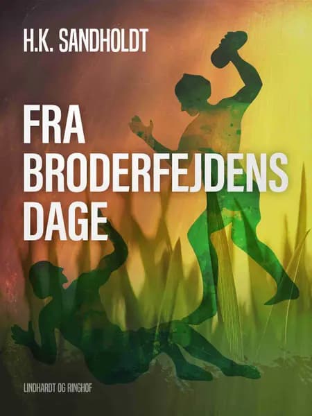 Fra broderfejdens dage af H.K. Sandholdt