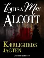 Kærlighedsjagten af Louisa May Alcott