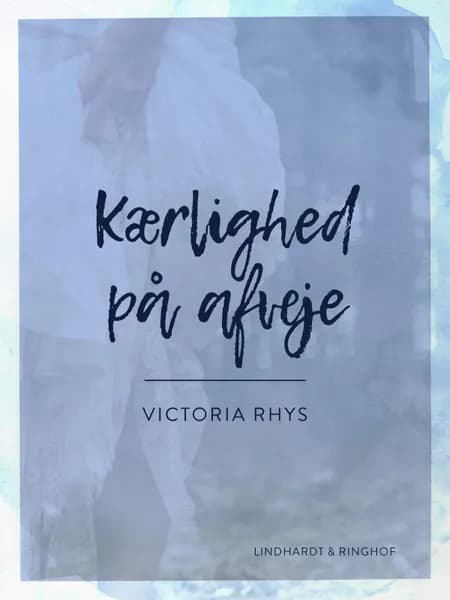Kærlighed på afveje af Victoria Rhys