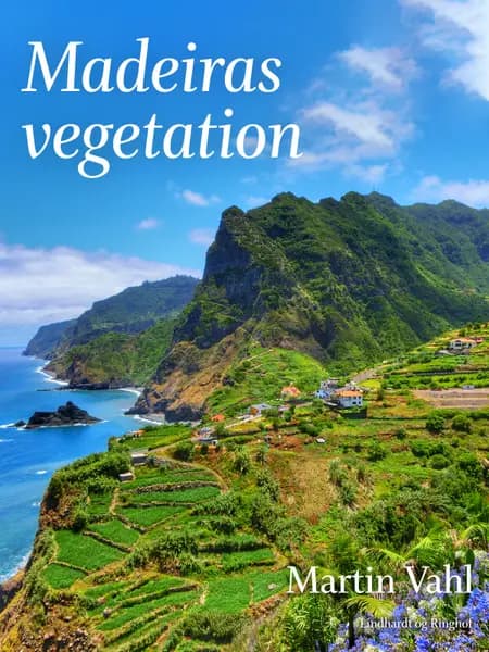 Madeiras vegetation af Martin Vahl