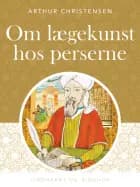 Om lægekunst hos perserne af Arthur Christensen