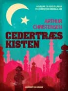 Cedertræskisten. Noveller og fortællinger fra Orientens middelalder