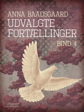 Udvalgte fortællinger. Bind 4 af Anna Baadsgaard