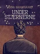 Under stjernerne af Anna Baadsgaard