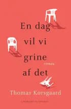 En dag vil vi grine af det