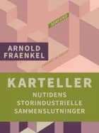 Karteller. Nutidens storindustrielle sammenslutninger