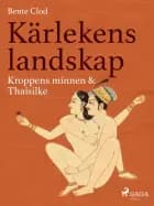 Kärlekens landskap 2: Kroppens minnen & Thaisilke