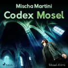 Codex Mosel - Mosel-Krimi af Mischa Martini