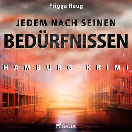 Jedem nach seinen Bedürfnissen - Hamburg-Krimi af Frigga Haug