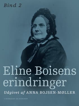 Eline Boisens erindringer. Bind 2 af Eline Boisen