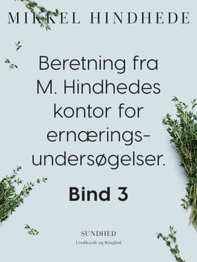 Beretning fra M. Hindhedes kontor for ernæringsundersøgelser. Bind 3 af Mikkel Hindhede