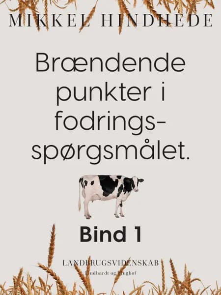 Brændende punkter i fodringsspørgsmålet. Bind 1 af Mikkel Hindhede