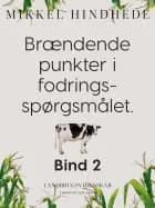 Brændende punkter i fodringsspørgsmålet. Bind 2