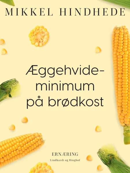 Æggehvideminimum på brødkost af Mikkel Hindhede