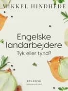 Engelske landarbejdere. Tyk eller tynd? af Mikkel Hindhede