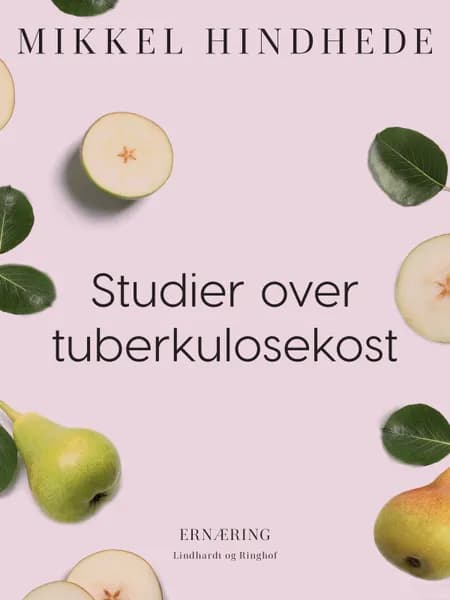 Studier over tuberkulosekost af Mikkel Hindhede