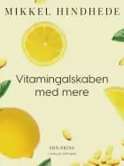 Vitamingalskaben med mere af Mikkel Hindhede