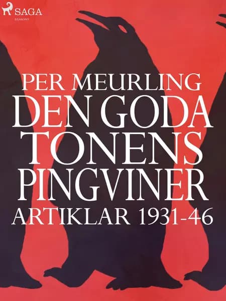 Den goda tonens pingviner : artiklar 1931-46 af Per Meurling