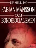 Fabian Månsson och bondesocialismen af Per Meurling
