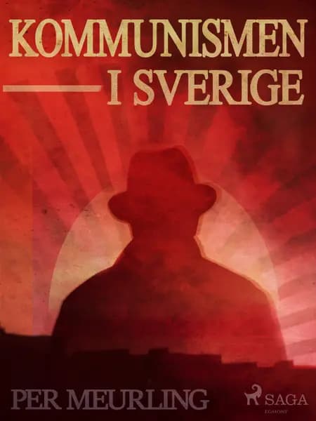Kommunismen i Sverige af Per Meurling