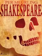 Shakespeare af Per Meurling