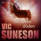 Så spelar döden af Vic Suneson