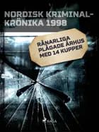 Rånarliga plågade Århus med 14 kupper