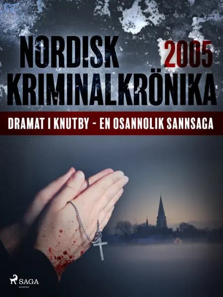Dramat i Knutby - en osannolik sannsaga 