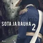 Sota ja rauha 2 af Leo Tolstoi