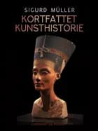 Kortfattet kunsthistorie af Sigurd Müller