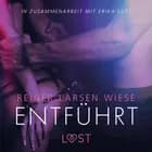 Entführt: Erika Lust-Erotik af Reiner Larsen Wiese