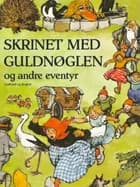 Skrinet med guldnøglen og andre eventyr for de yngste af Søren Christensen